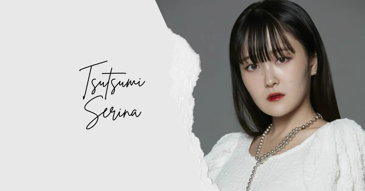 Tsutsumi Serina: The Rising Star Shaping the Future of Japanese Entertainment