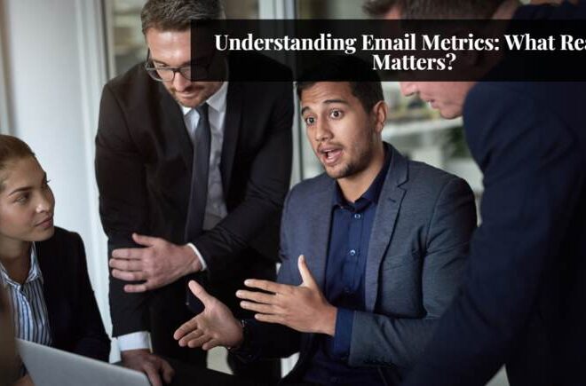 Understanding Email Metrics: What Really Matters?