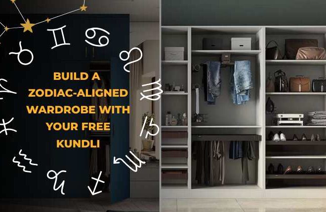 How To Build A Zodiac-Aligned Wardrobe With Your Free Kundli?
